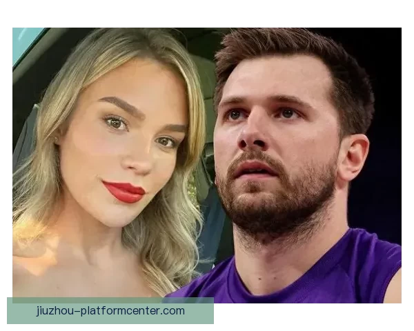 东契奇申请禁制令要求探望女儿 传闻未婚妻与A级名人疑似有新恋情